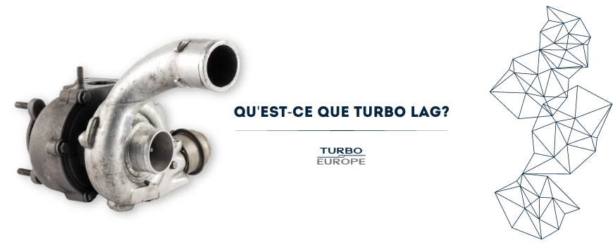 Turbo lag : pourquoi votre moteur manque de puissance à l'accélération ?