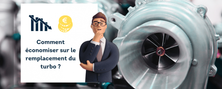 Remplacement turbo compresseur : comment économiser sans perdre en qualité