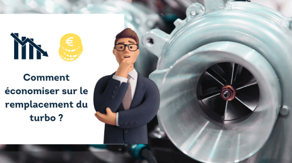 Remplacement turbo compresseur : comment &eacute;conomiser sans perdre en qualit&eacute;